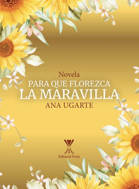 Para que florezca la maravilla