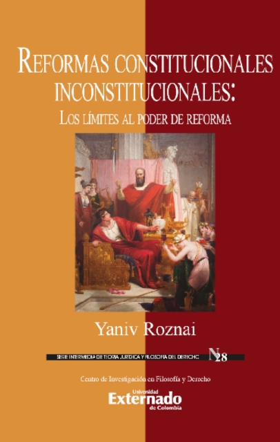 Reformas constitucionales inconstitucionales: Los límites al poder de reforma