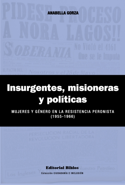 Insurgentes, misioneras y políticas