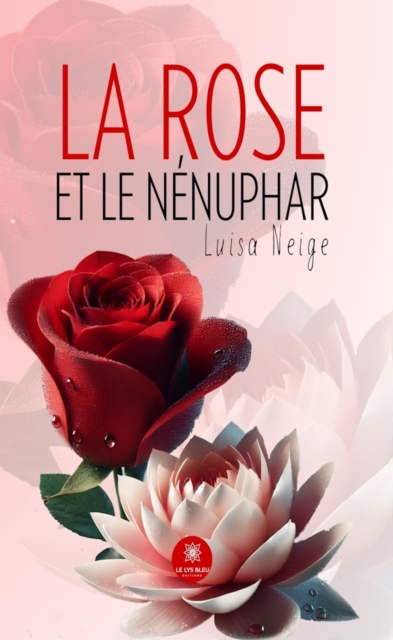 La rose et le nenuphar