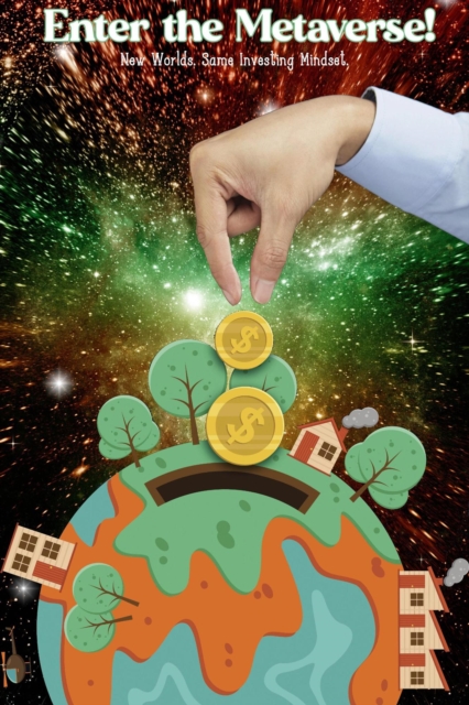 Enter the Metaverse: New Worlds. Same Investing Mindset.