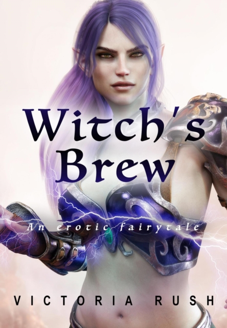 Witch's Brew: Erotic Fantasy/Adult Fairy Tales