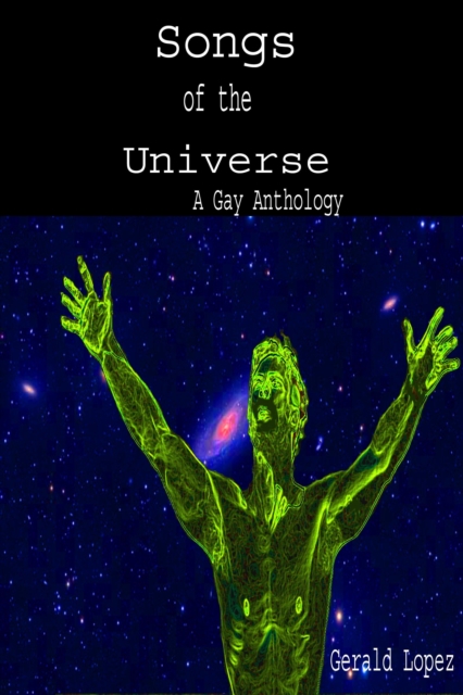 Songs of the Universe (A Gay Anthology)