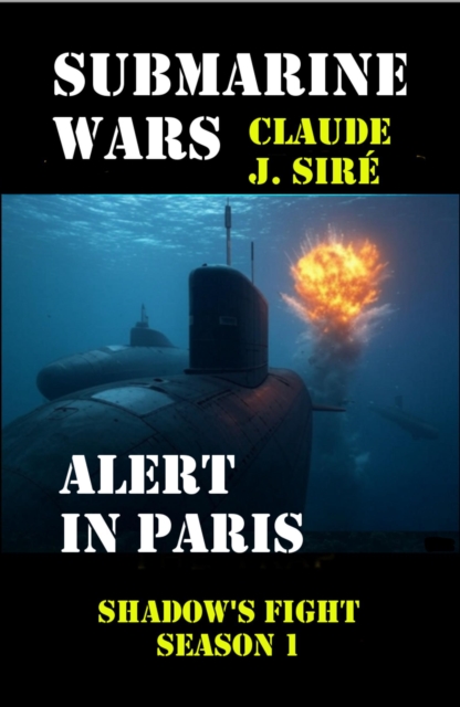 Alert in Paris -Submarine Wars: 2
