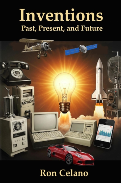 Inventions - Past, Present, and Future