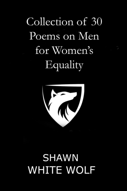 Collection of 30 Poems on Men for Women's Equality