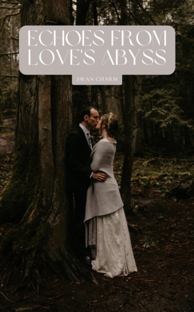 Echoes from Love's Abyss