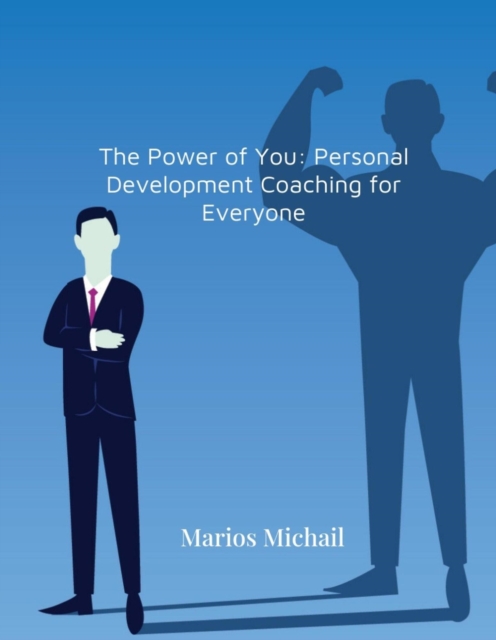 Power of You: Personal Development Coaching for Everyone