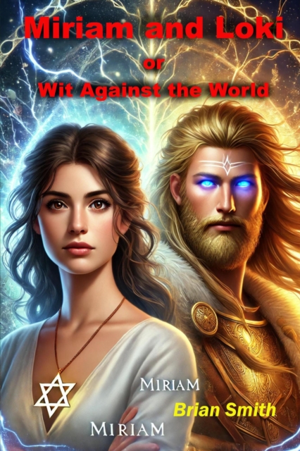 Miriam and Loki or Wit Against the World
