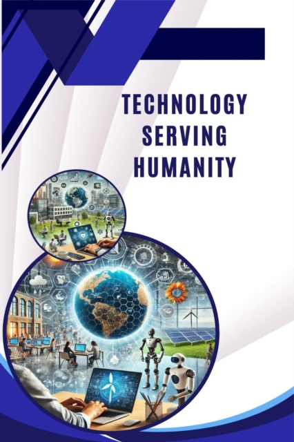 Technology in the Service of Humanity