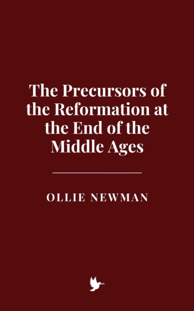 Precursors of the Reformation at the End of the Middle Ages