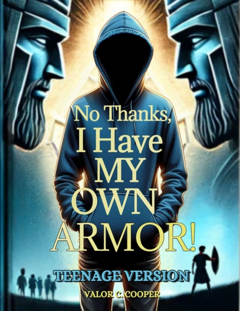 No Thanks, I Have My Own Armor : Teenage Version