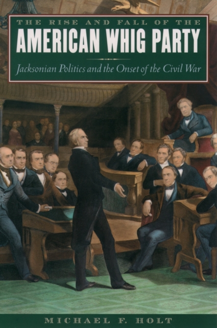Rise and Fall of the American Whig Party