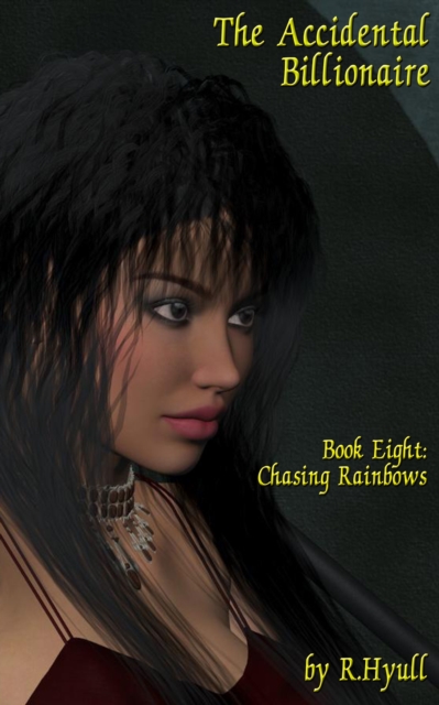Accidental Billionaire Book Eight: Chasing Rainbows