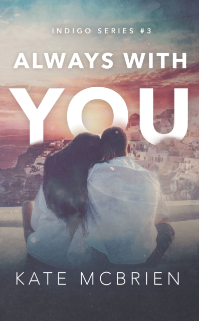 Always With You (Indigo Series #3)