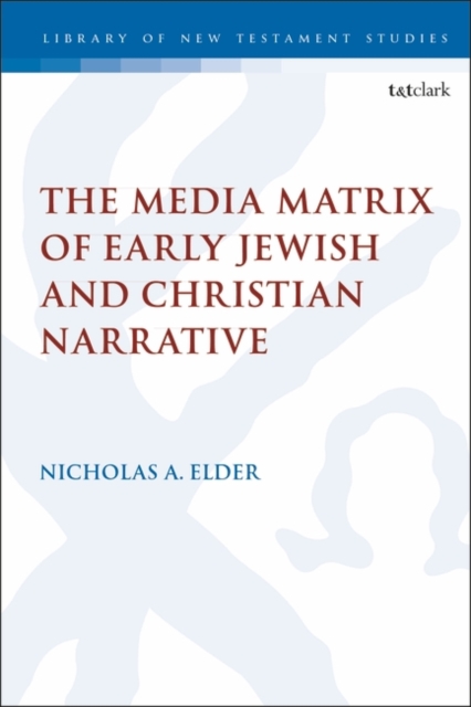 Media Matrix of Early Jewish and Christian Narrative