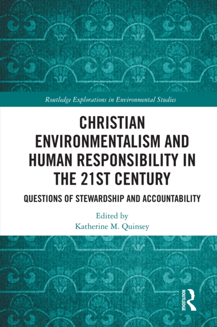 Christian Environmentalism and Human Responsibility in the 21st Century
