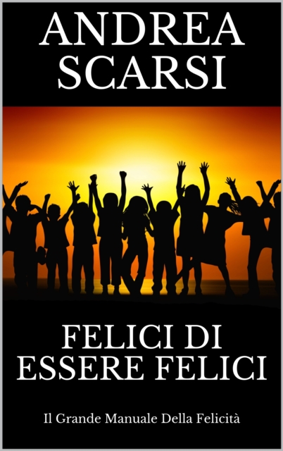 Felici Di Essere Felici