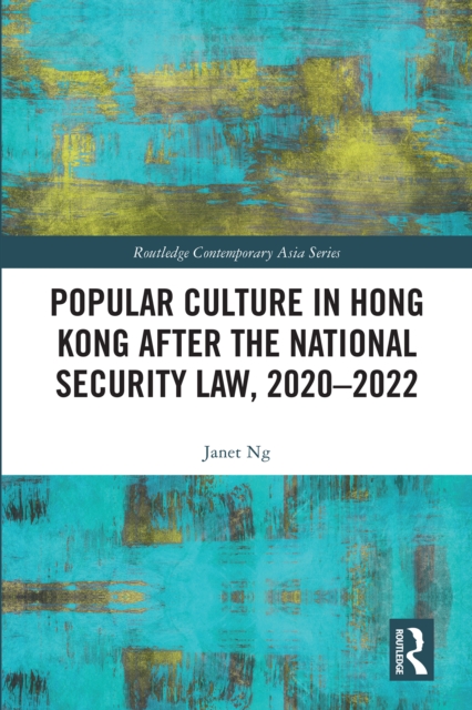 Popular Culture in Hong Kong After the National Security Law, 2020-2022