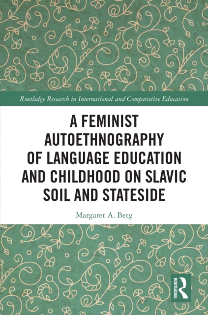 Feminist Autoethnography of Language Education and Childhood on Slavic Soil and Stateside