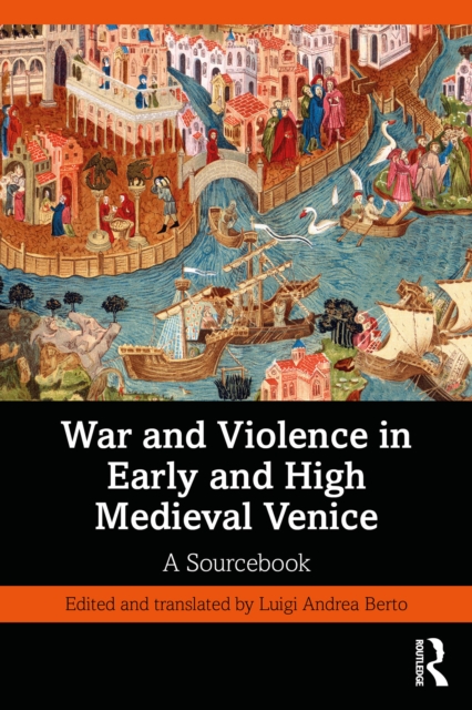War and Violence in Early and High Medieval Venice