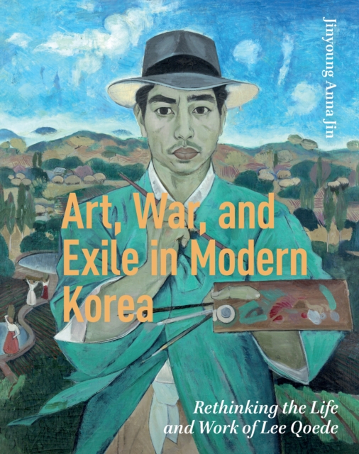 Art, War, and Exile in Modern Korea