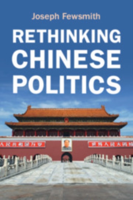 Rethinking Chinese Politics