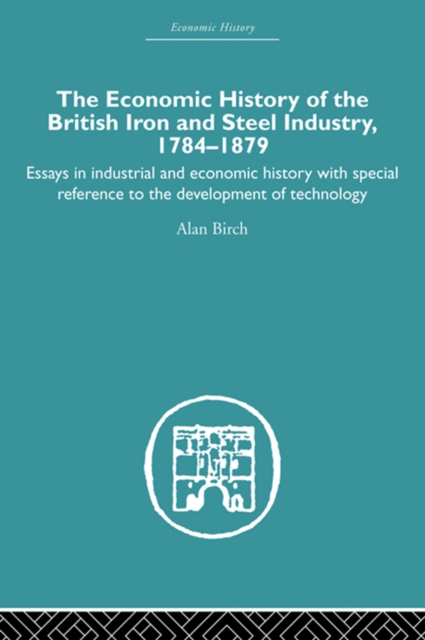Economic HIstory of the British Iron and Steel Industry