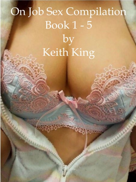 On Job Sex Compilation Book 1: 5