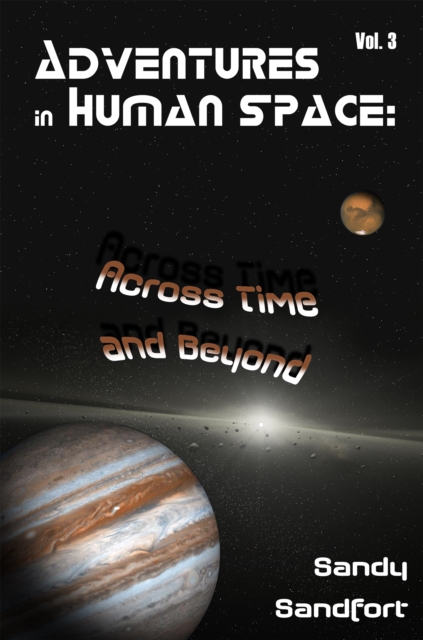 Adventures in Human Space: Across Time and Beyond, Vol. 3