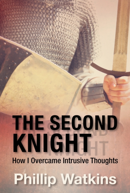 Second Knight: How I Overcame Intrusive Thoughts