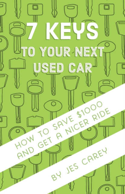 7 Keys To Your Next Used Car