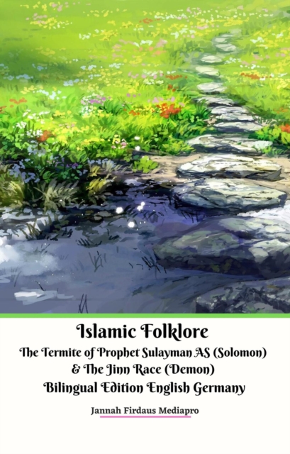 Islamic Folklore The Termite of Prophet Sulayman AS (Solomon) & The Jinn Race (Demon) Bilingual Edition English Germany