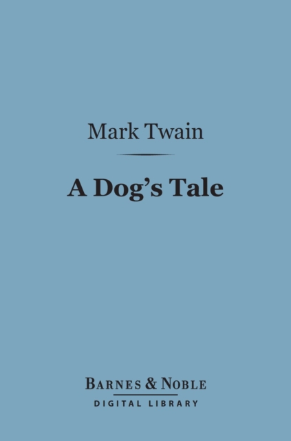 Dog's Tale (Barnes & Noble Digital Library)