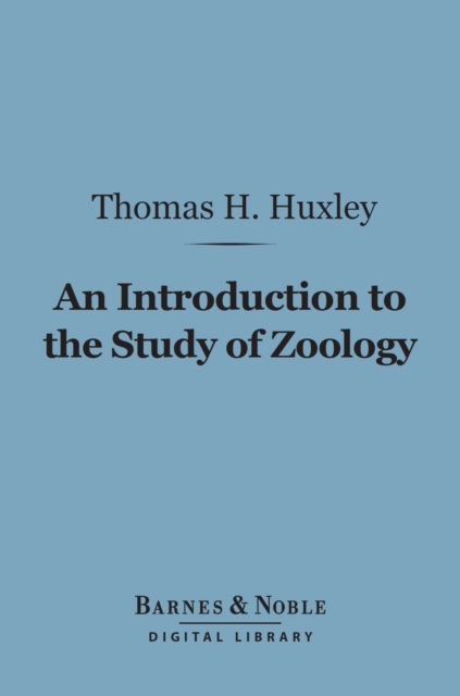 Introduction to the Study of Zoology (Barnes & Noble Digital Library)