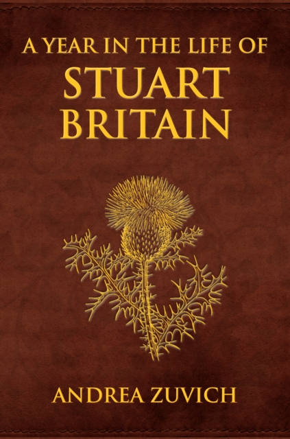 Year in the Life of Stuart Britain