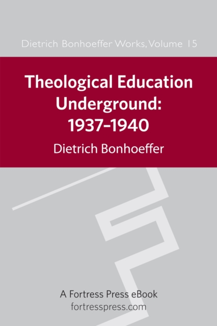 Theological Education Underground 1937-1940 DBW 15