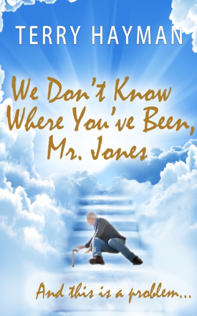 We Don't Know Where You've Been, Mr. Jones