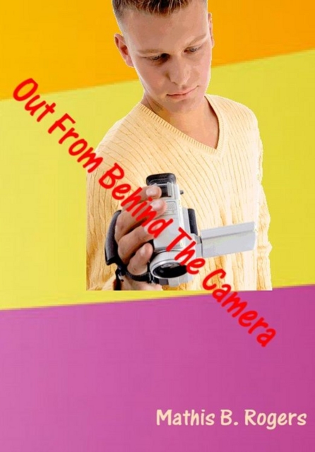 Out From Behind The Camera