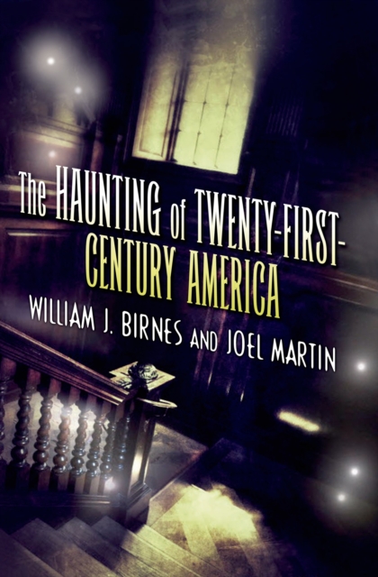 Haunting of Twenty-First-Century America