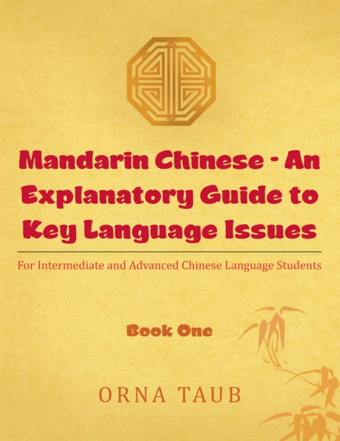 Mandarin Chinese - an Explanatory Guide to Key Language Issues