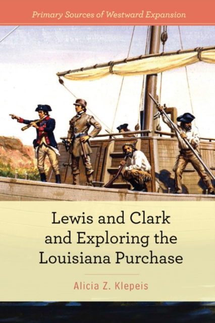 Lewis and Clark and Exploring the Louisiana Purchase
