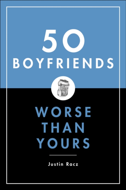 50 Boyfriends Worse Than Yours