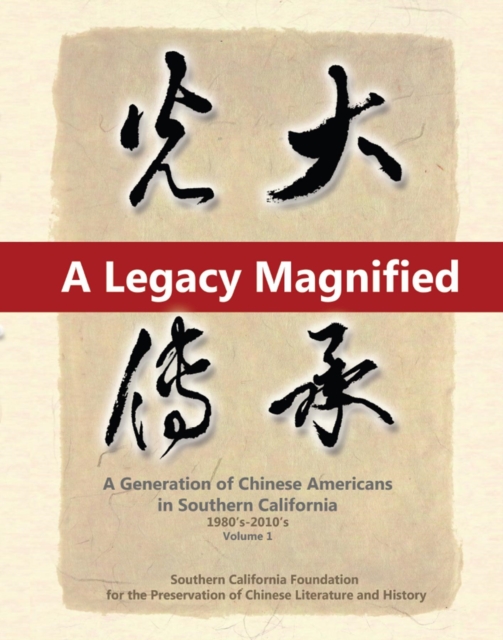 Legacy Magnified: A Generation of Chinese Americans in Southern California (1980's ~ 2010's)