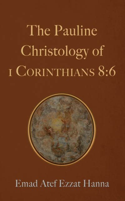 Pauline Christology of 1 Corinthians 8:6