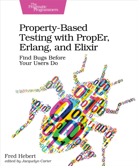 Property-Based Testing with PropEr, Erlang, and Elixir