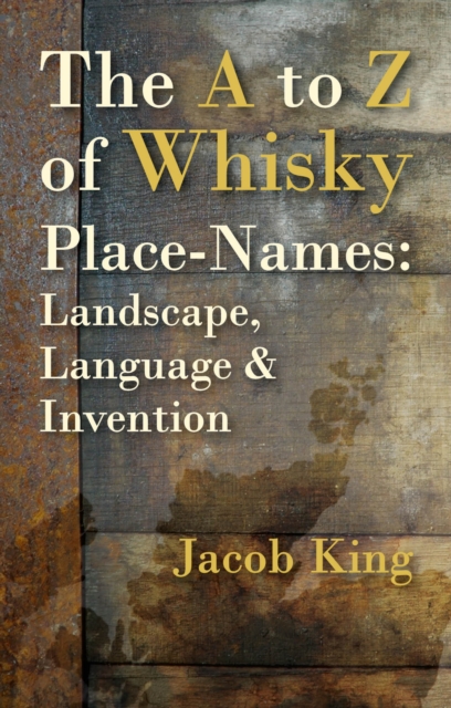 to Z of Whisky Place-Names