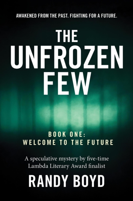Unfrozen Few, Book One: Welcome to the Future