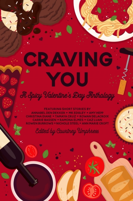 Craving You: A Spicy Valentine's Day Anthology