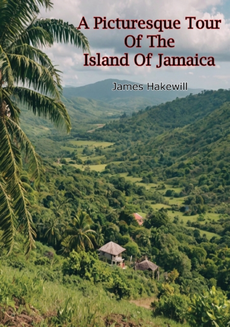 Picturesque Tour Of The Island Of Jamaica